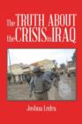 Image for The Truth About the Crisis in Iraq
