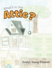 Image for What&#39;S in the Attic?
