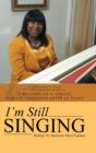 Image for I&#39;m Still Singing : A History of a Singer Turned Preacher After 60 Years