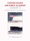 Image for United States Air Force Academy Class of &#39;74: Our Academy Experience, Our Adventures, Our Lives