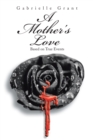 Image for Mother&#39;S Love: Based on True Events