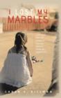 Image for I Lost My Marbles