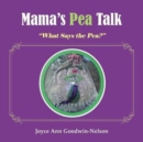 Image for Mama&#39;s Pea Talk : What Says the Pea?