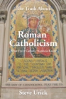 Image for Truth About Roman Catholicism: What Every Catholic Needs to Know