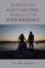 Image for How to Use God&#39;s Lifetime Warranty in Your Marriage