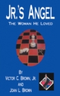 Image for Jr.&#39;S Angel: The Woman He Loved