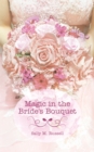 Image for Magic in the Bride&#39;s Bouquet