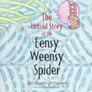 Image for Untold Story of the Eensy Weensy Spider.