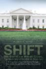 Image for SHIFT - The End of the War on Drugs, The Beginning of the War on Terrorism : A Drug Cop&#39;s Four Year Romp through The White House National Security Council