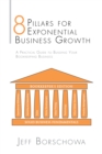 Image for 8 Pillars for Exponential Business Growth: A Practical Guide to Building Your Bookkeeping Business