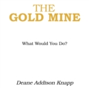 Image for Gold Mine: What Would You Do?