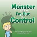 Image for Monster Told Me I'm Out of Control