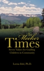 Image for In Meeker Times: Seven Values for Guiding Children in Community