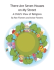 Image for There Are Seven Houses On My Street: A Child&#39;s View On Religions