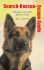 Image for Search-Rescue-Escape-Evade: The Story of a K9 Search Team