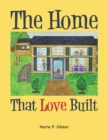 Image for Home That Love Built