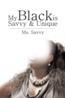 Image for My Black Is Savvy &amp; Unique