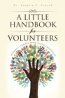 Image for Little Handbook for Volunteers: Lessons I Learned from Sister Gwendolyn