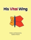 Image for His Vital Wing