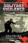 Image for Solitary Vigilance: A World War Ii Novel About Service and Survival