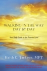 Image for Walking in the Way Day by Day: Your Daily Guide to the Promise Land