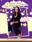 Image for Nanny&#39;S Day - the Professional Way!: A Curriculum Book for the Professional Early Childhood Nanny