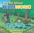 Image for It&#39;s All About- Teamwork!