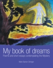 Image for My Book of Dreams: Poems and Short Essays Contemplating the Mystery