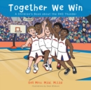 Image for Together We Win: A Children&#39;s Book About the Okc Thunder