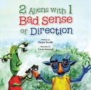 Image for 2 Aliens with 1 Bad Sense of Direction