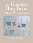 Image for The Greatest Hog Farm I Ever Worked On