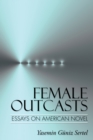 Image for Female Outcasts: Essays on American Novel