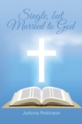 Image for Single, But Married to God