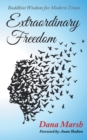 Image for Extraordinary Freedom: Buddhist Wisdom for Modern Times.