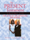 Image for Present Testament Volume Six: The Acts of the Apostles: the Sequel