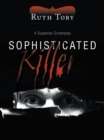 Image for Sophisticated Killer: A Suspense Screenplay