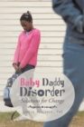 Image for Baby Daddy Disorder: Solutions for Change