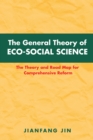 Image for General Theory of Eco-Social Science: The Theory and Road Map for Comprehensive Reform