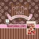 Image for Off the Wall Gourmet Marshmallows