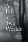 Image for A Life in Two Worlds