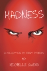 Image for Madness: A Collection of Short Stories