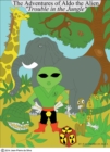 Image for Adventures of Aldo the Alien: Trouble in the Jungle
