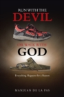 Image for Run with the Devil or Walk with God: Everything Happens for a Reason