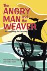 Image for The Angry Man and the Weaver