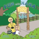 Image for Fun with Nana: A Trip to the Zoo.