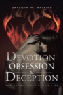 Image for Devotion, Obsession, &amp; Deception: The Story About Hara&#39;S Life