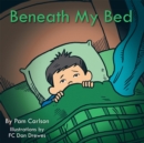 Image for Beneath My Bed.