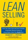 Image for Lean Selling : Slash Your Sales Cycle and Drive Profitable, Predictable Revenue Growth by Giving Buyers What They Really Want