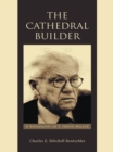 Image for Cathedral Builder: A Biography of J. Irwin Miller