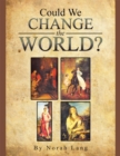 Image for Could We Change the World?